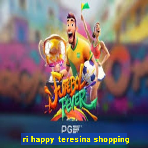 ri happy teresina shopping